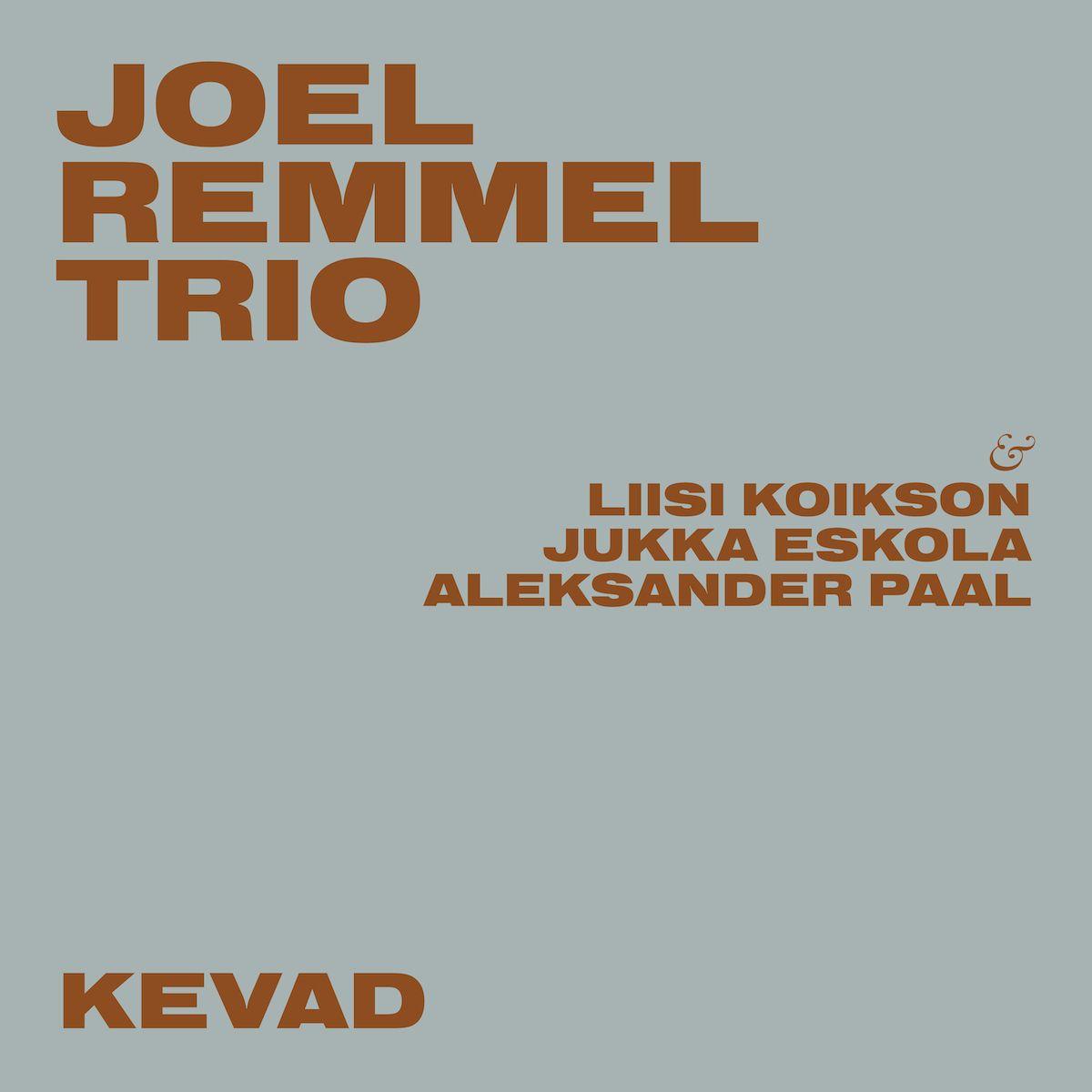 Joel Remmel Trio - Kevad (2021) CD