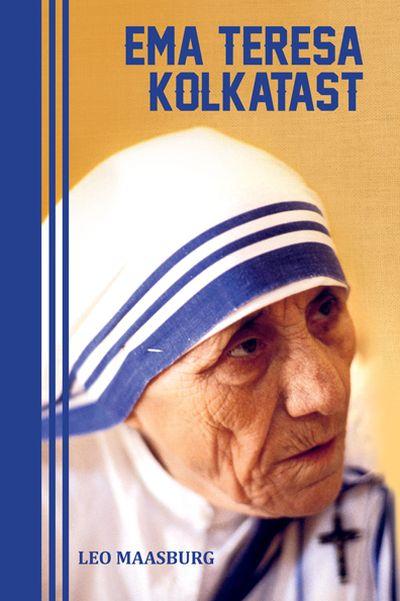 E-raamat: Ema Teresa Kolkatast: isiklik portree