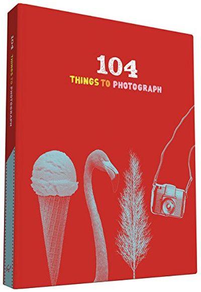 Märkmik 104 Things to Photograph
