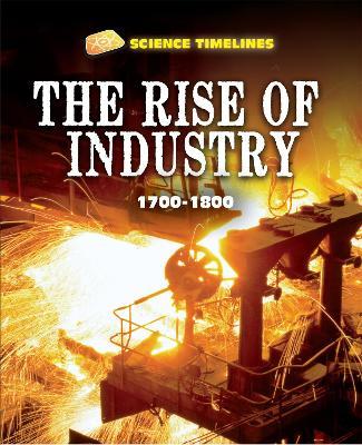 Science Timelines: The Rise of Industry: 1700-1800