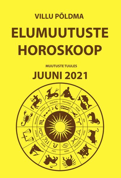 E-raamat: Muutuste tuules. Elumuutuste horoskoop juuni 2021