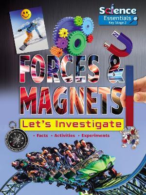 Forces and Magnets: Let's Investigate Facts, Activities, Experiments