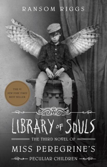 LIBRARY OF SOULS: THE THIRD NOVEL OF MISS PEREGRIN