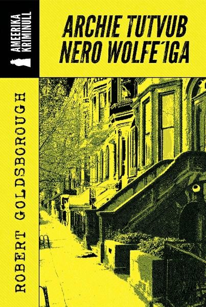 E-raamat: Archie tutvub Nero Wolfe'iga