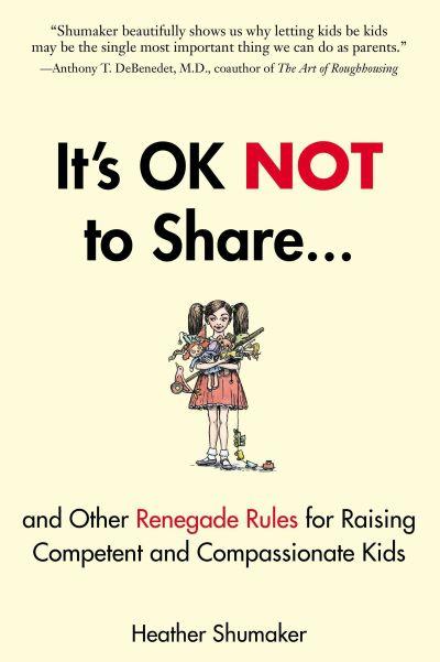 It's Ok Not to Share and Other Renegade Rules For