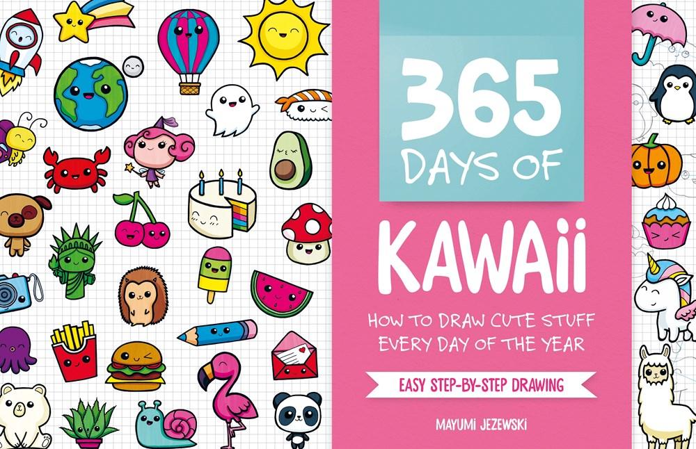 365 Days of Kawaii: How to Draw Cute Stuff 