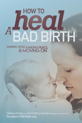 How to Heal a Bad Birth