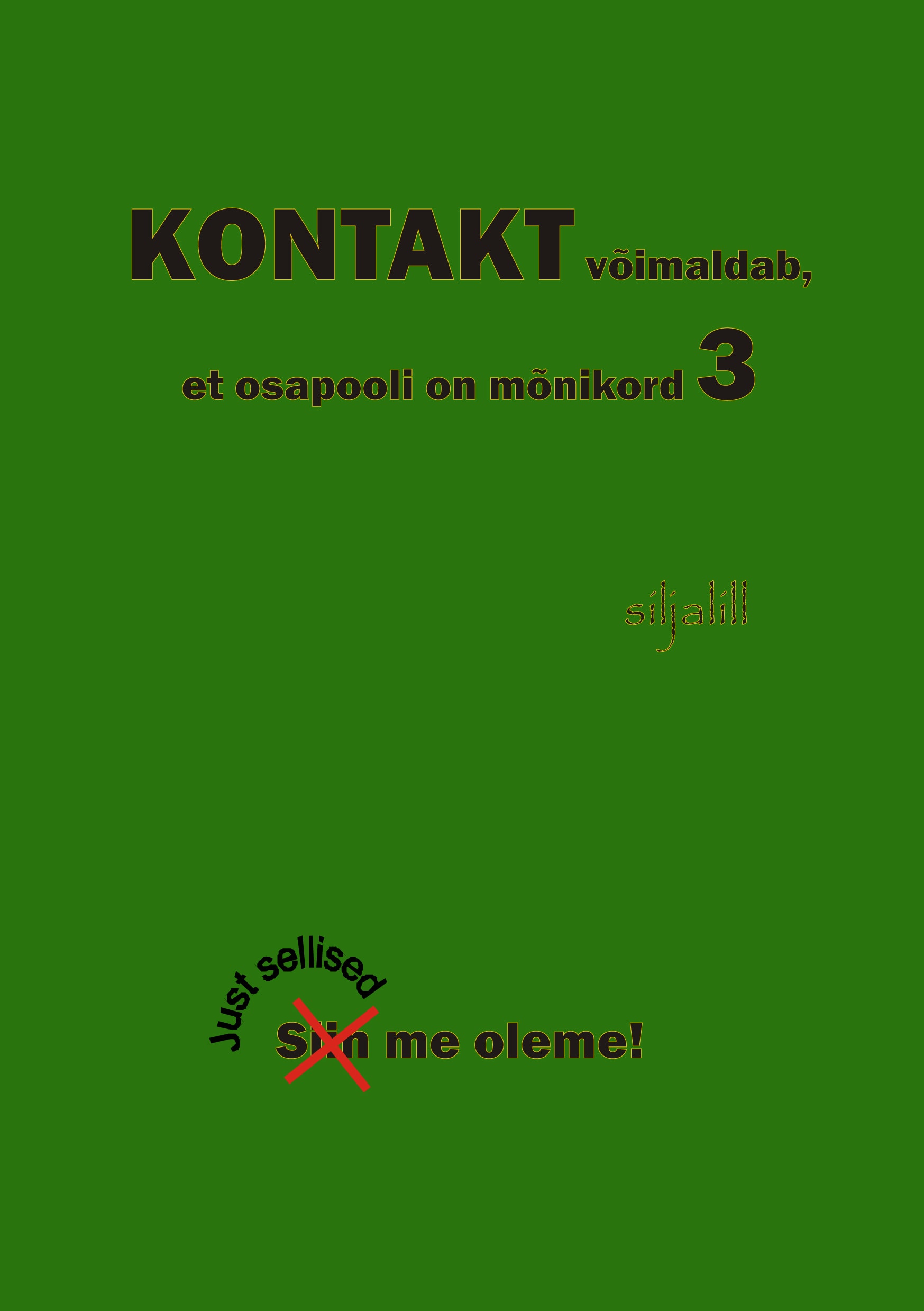KONTAKT VÕIMALDAB, ET OSAPOOLI ON MÕNIKORD 3