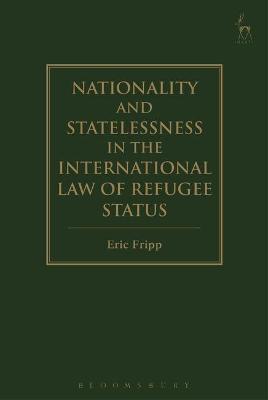 Nationality and Statelessness in the International Law of Refugee Status
