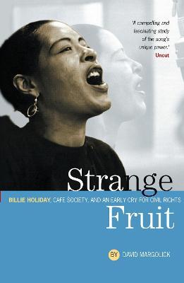 Strange Fruit: Billie Holiday, Cafe Society And An Early Cry For Civil Rights