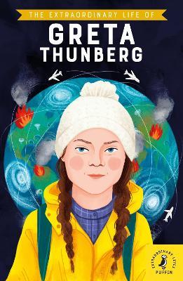 Extraordinary Life of Greta Thunberg
