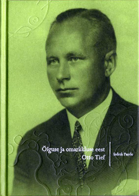 Õiguse ja omariikluse eest. otto tief (1889–1976)