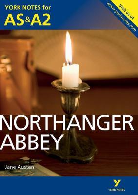 Northanger Abbey: York Notes for AS & A2