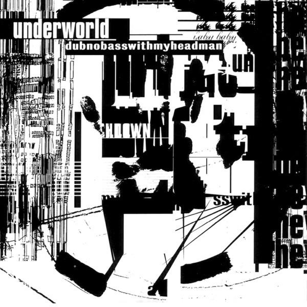 UNDERWORLD - DUBNOBASSWITHMYHEADMAN (1994) CD