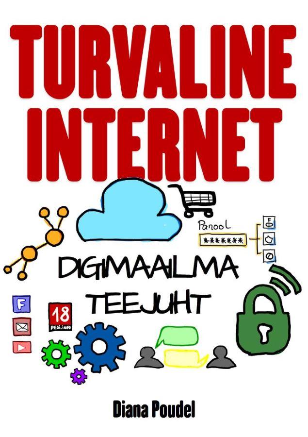 E-raamat: TURVALINE INTERNET. DIGIMAAILMA TEEJUHT