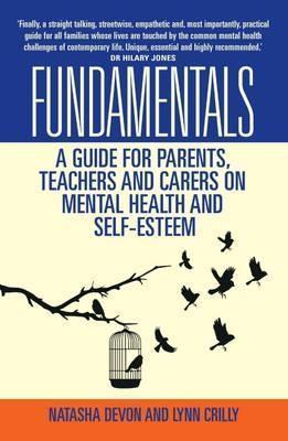 Fundamentals - A Guide for Parents, Teachers and Carers on Mental Health and Self-Esteem