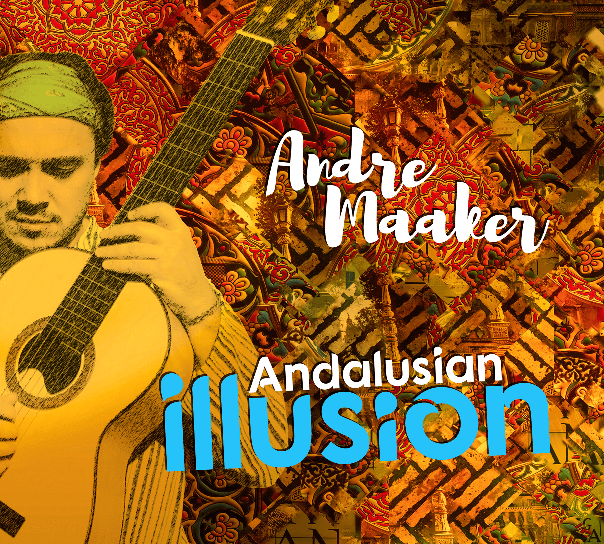 ANDRE MAAKER - ANDALUSIAN ILLUSION (2016) CD