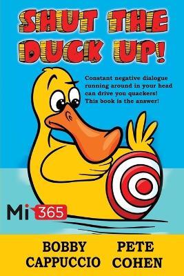 Shut the Duck Up!