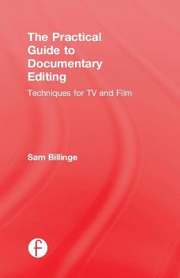 Practical Guide to Documentary Editing