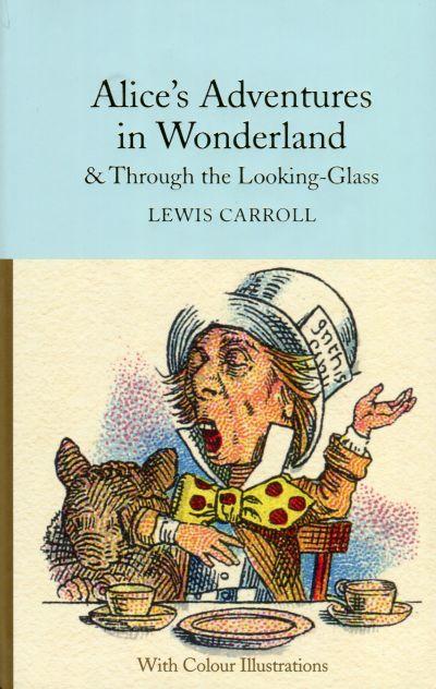 ALICE'S ADVENTURES IN WONDERLAND AND THROUGH THE L