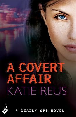 Covert Affair: Deadly Ops 5 (A series of thrilling, edge-of-your-seat suspense)