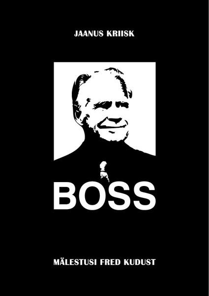 E-raamat: Boss. Mälestusi Fred Kudust
