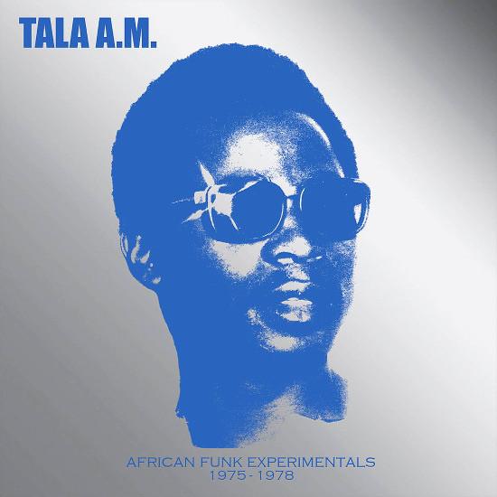 Tala A.M. - African Funk Experimentals 1975-1978 (2015) LP