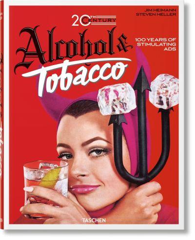 Jim Heimann: 20Th Century Alcohol & Tobacco Ads