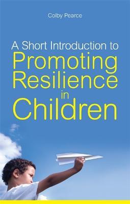 Short Introduction to Promoting Resilience in Children