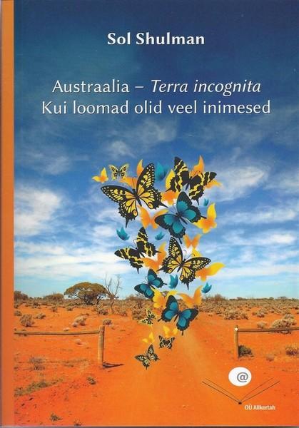 E-raamat: AUSTRAALIA-TERRA INCOGNITA. KUI LOOMAD OLID VEEL INIMESED