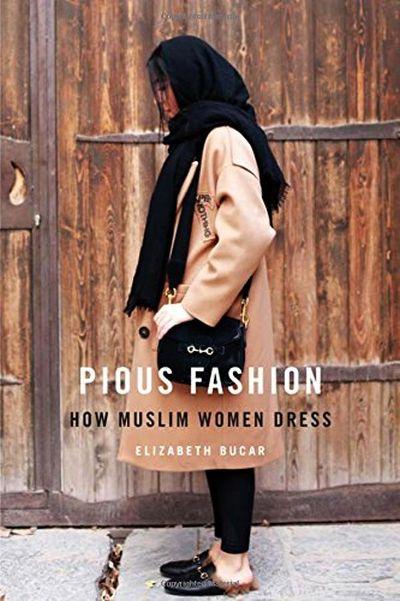 Pious Fashion: How Muslim Women Dress