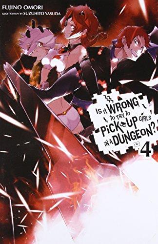 Is It Wrong to Try to Pick Up Girls in a Dungeon?, Vol. 4 (light novel)