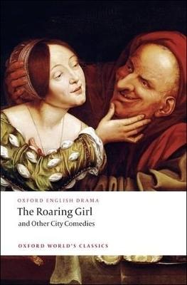 Roaring Girl and Other City Comedies