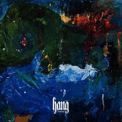 Foxygen - Hang (2017) LP