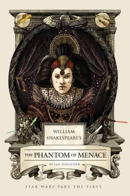 William Shakespeare's The Phantom of Menace