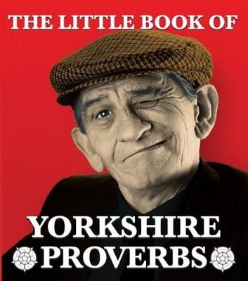 Little Book of Yorkshire Proverbs
