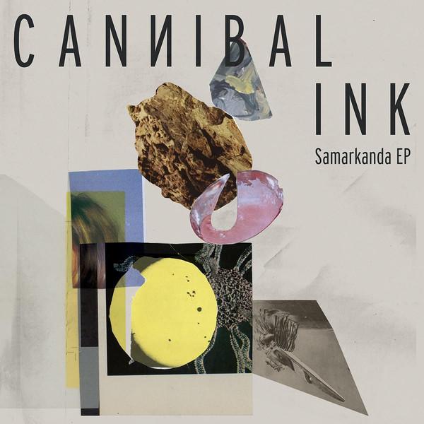CANNIBAL INK - SAMARKANDA EP (2017) 12"