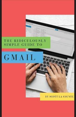 Ridiculously Simple Guide to Gmail