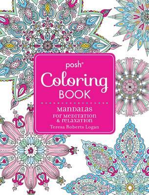 Posh Adult Coloring Book: Mandalas for Meditation& Relaxation