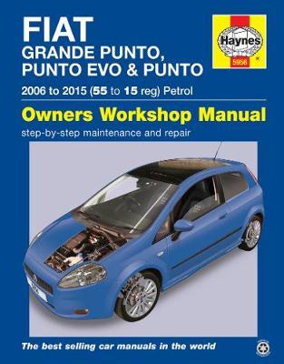 Fiat Grande Punto, Punto Evo and Punto Petrol (06 - 15) Haynes Repair Manual
