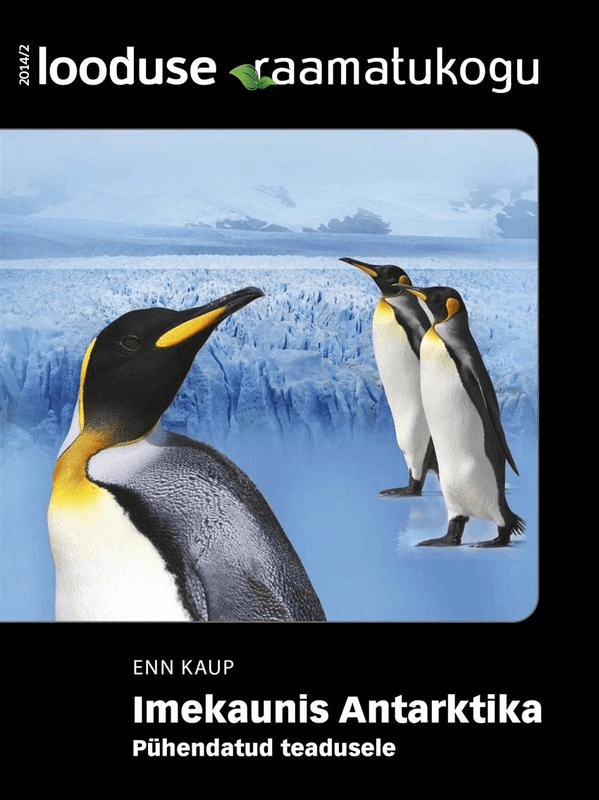 E-raamat: Imekaunis Antarktika : pühendatud teadusele