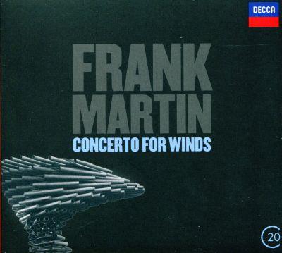 MARTIN - BALLADES/CONCERTO FOR WINDS (CHAILLY) CD