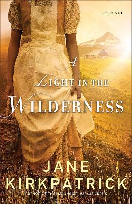 Light in the Wilderness - A Novel
