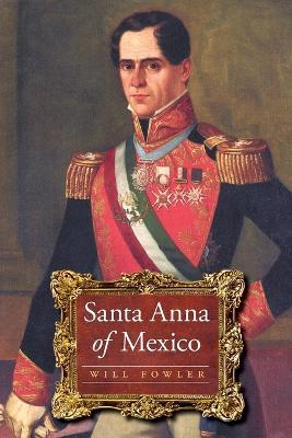 Santa Anna of Mexico