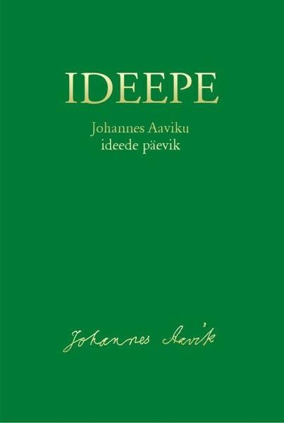 E-raamat: Ideepe. Johannes Aaviku ideede päevik