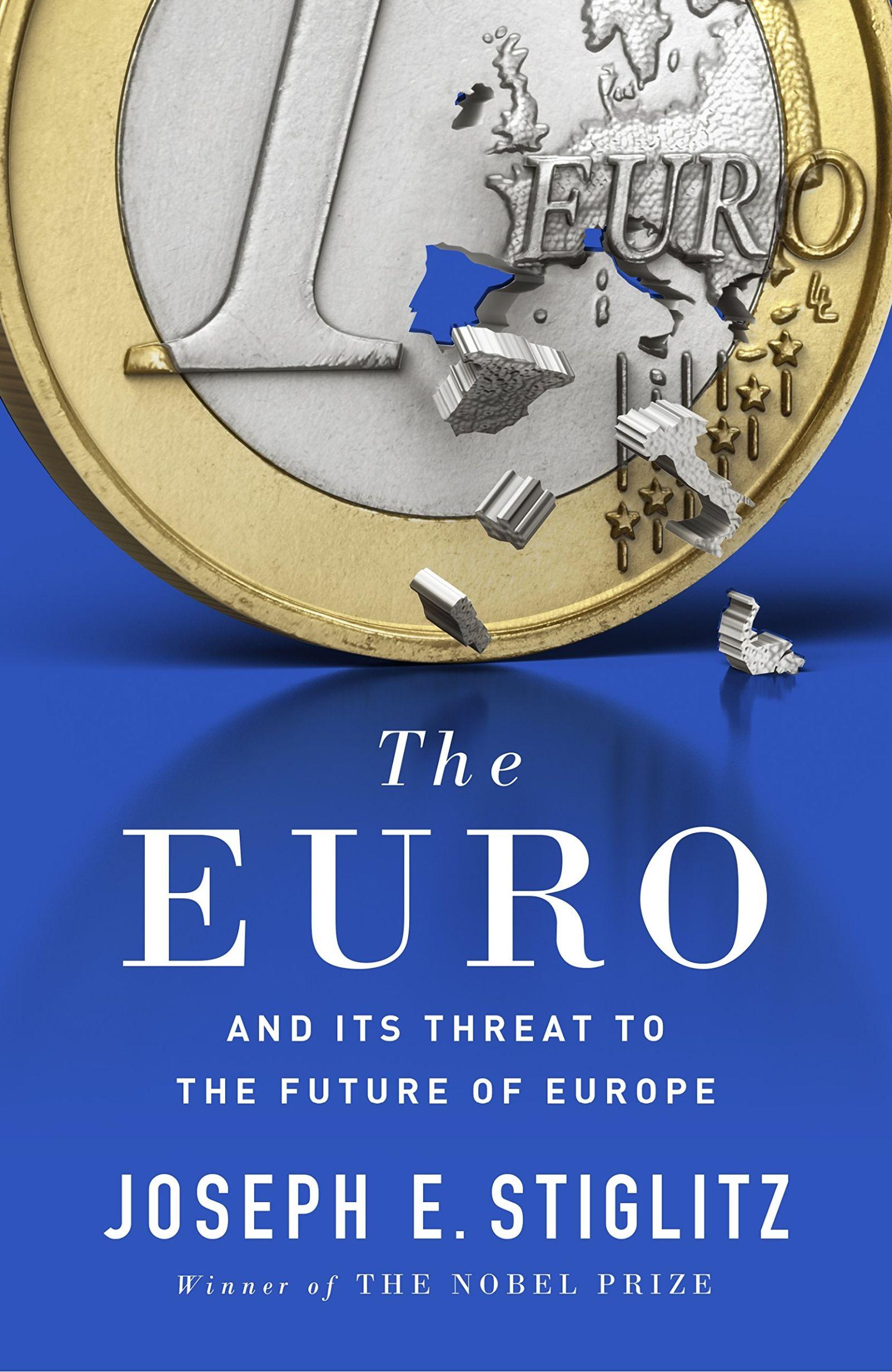 Euro: and Its Threat to the Future of Europe