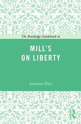 Routledge Guidebook to Mill's On Liberty