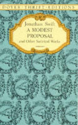 A Modest Proposal and Other Satirical Works