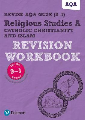 Pearson REVISE AQA GCSE Religious Studies Catholic Christianity & Islam Revision Workbook - 2023 and 2024 exams
