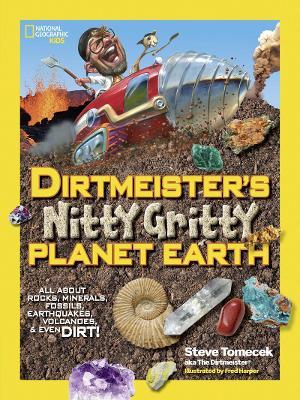 Dirtmeister's Nitty Gritty Planet Earth